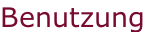 Benutzung