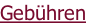 Gebühren